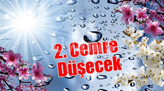 2. Cemre Düşecek!