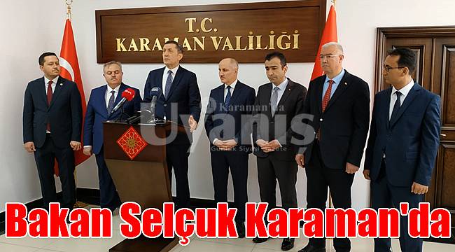 Bakan Selçuk Karaman'da