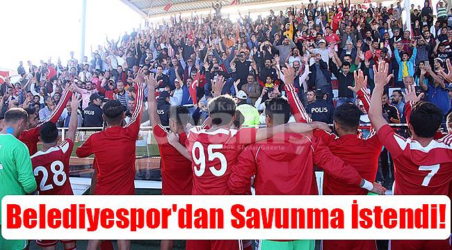 Belediyespor'dan Savunma İstendi!