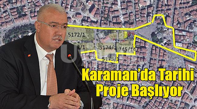 Karaman'da tarihi proje başlıyor