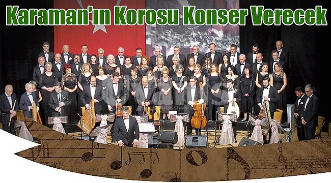 Karaman'ın korosu konser verecek