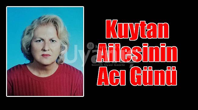 Kuytan ailesinin acı günü