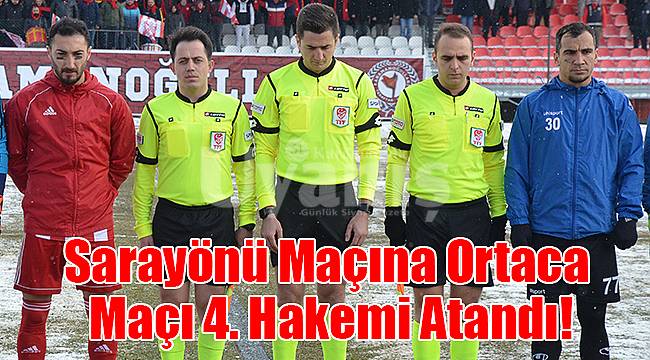 Sarayönü Maçına Ortaca Maçı 4. Hakemi Atandı!