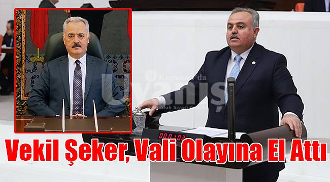 Vekil Şeker, Vali olayına el attı