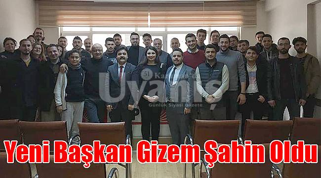 Yeni başkan Gizem Şahin oldu