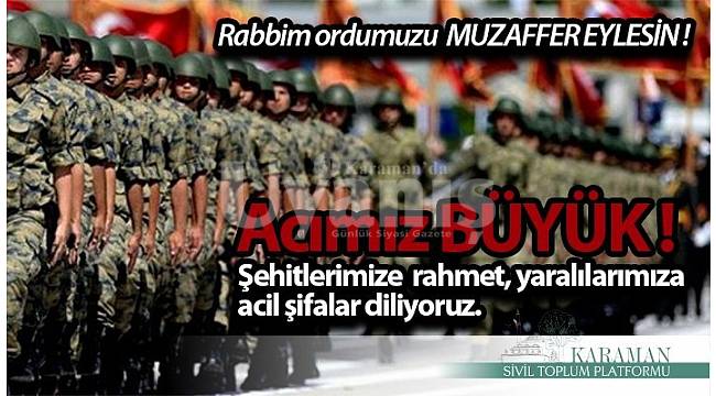 “Yiğitlerimiz can evinden vurulurken; bizler ruhumuzdan vurulduk”