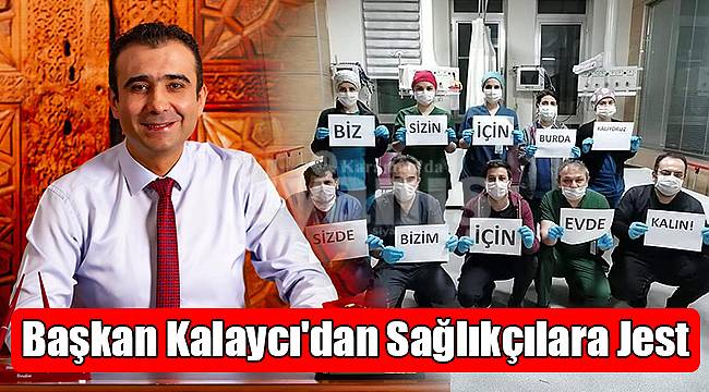 Başkan Kalaycı'dan sağlıkçılara jest
