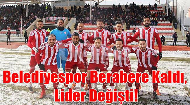Belediyespor berabere kaldı, lider değişti!