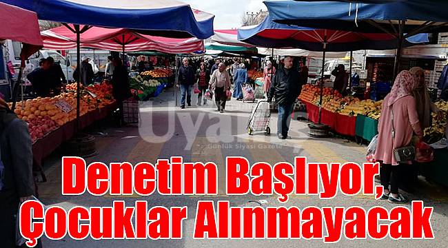 Denetim başlıyor, çocuklar alınmayacak