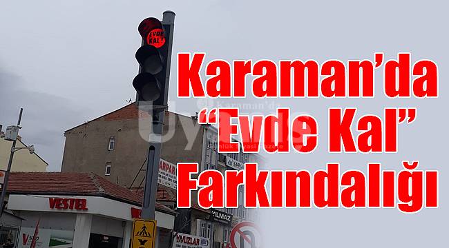 Karaman'da "Evde Kal" farkındalığı