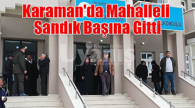 Karaman'da mahalleli sandık başına gitti