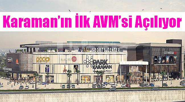 Karaman’ın İlk AVM’si Açılıyor