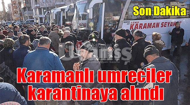 Karamanlı umreciler karantinaya alındı