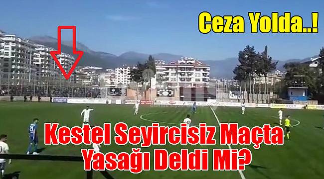 Kestelspor, seyircisiz maçta yasağını deldi mi?