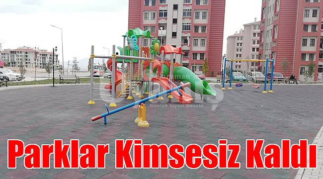 Parklar kimsesiz kaldı