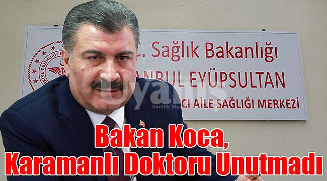 Bakan Koca, Karamanlı Doktoru Unutmadı
