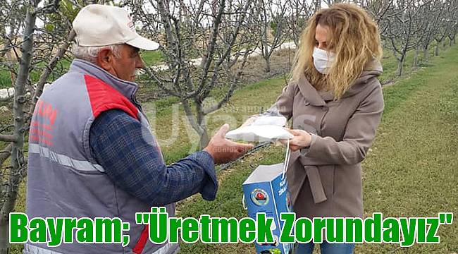 Bayram; "Üretmek Zorundayız"