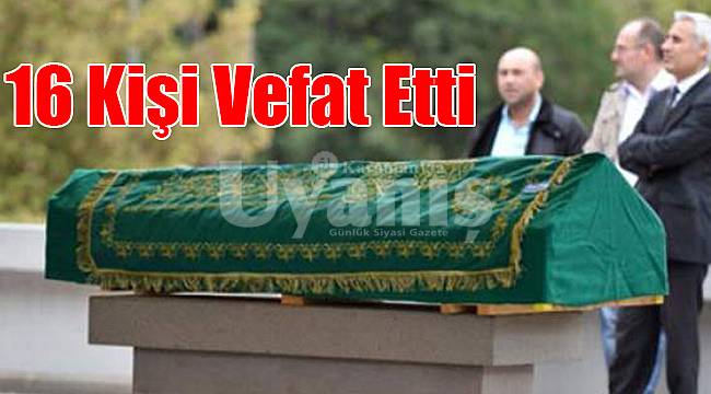 Karaman'da 16 kişi vefat etti
