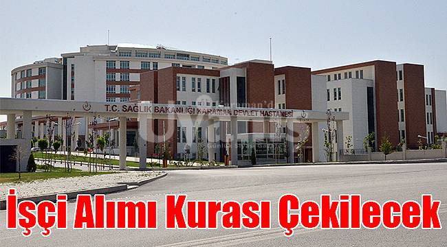 Karaman'da işçi alımı kurası çekilecek