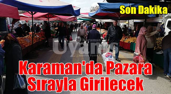 Karaman'da pazara sırayla girilecek