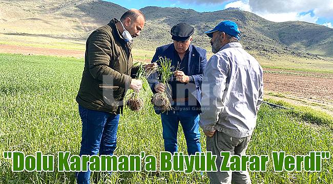 "Dolu Karaman’a büyük zarar verdi"