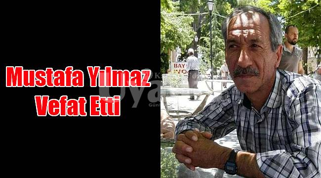 Mustafa Yılmaz Vefat Etti