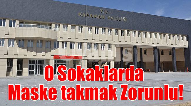 O sokaklarda maske takmak zorunlu!