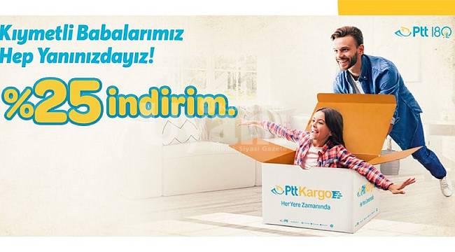 PTT’den Babalar Günü’ne özel indirim sürprizi