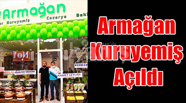 Armağan Kuruyemiş açıldı