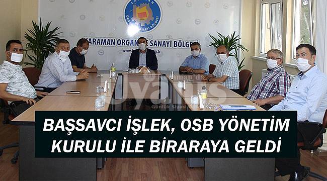 Başsavcı İşlek, OSB Yönetim Kurulu İle Bir Araya Geldi