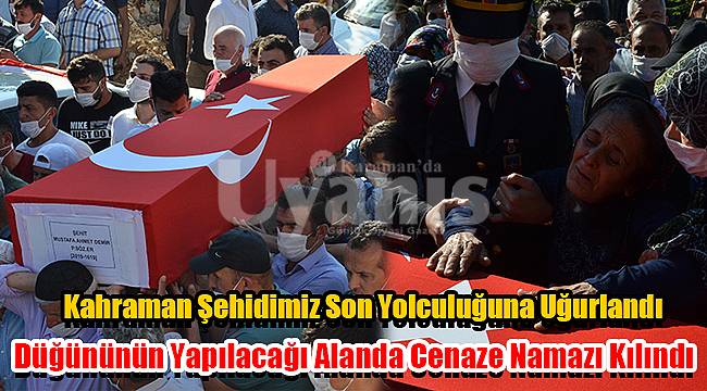Kahraman Şehidimiz Son Yolculuğuna Uğurlandı