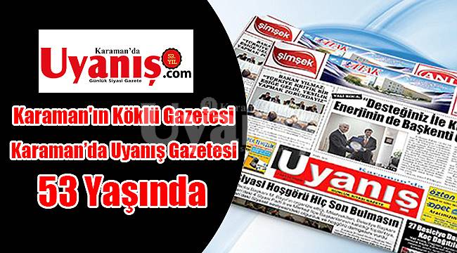 Gazetemiz Uyanış 53 Yaşında