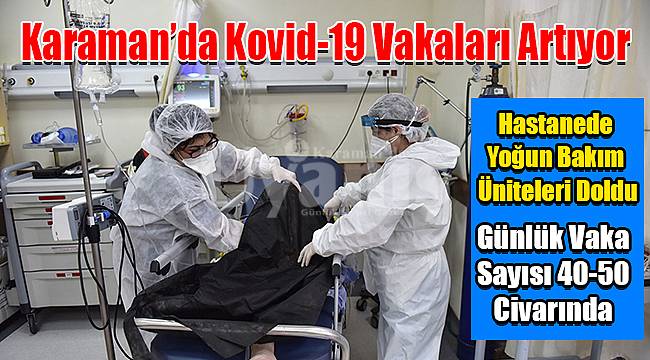 Karaman'da kovid-19 vakaları artıyor