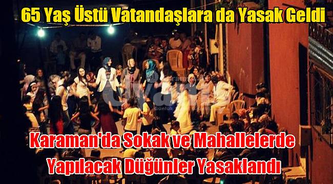 Karaman'da sokak ve mahallelerde yapılacak düğünler yasaklandı