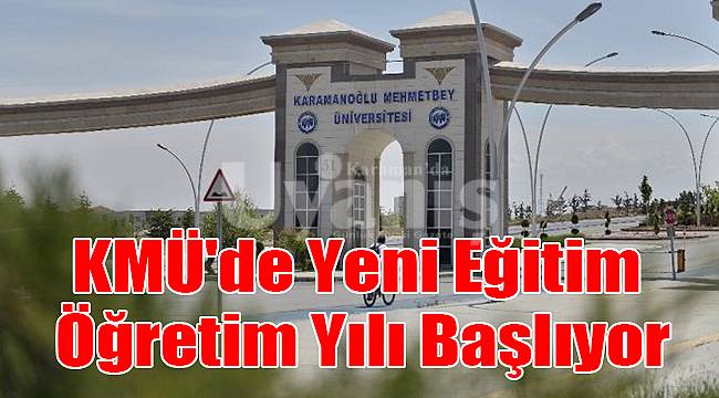 KMÜ'de Yeni Eğitim Öğretim Yılı Başlıyor