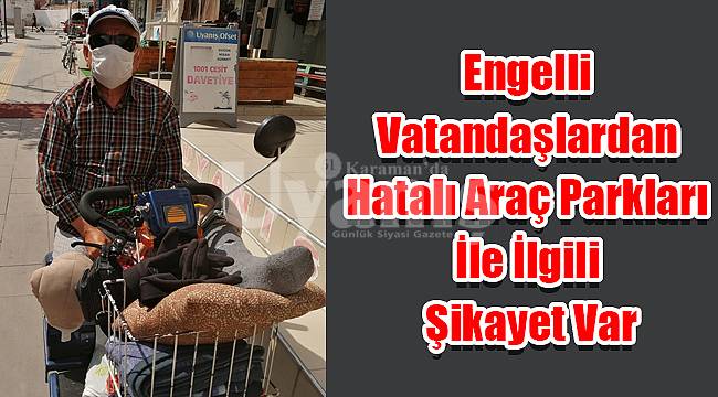 Engelli vatandaşlardan hatalı araç parkları ile ilgili şikayet var
