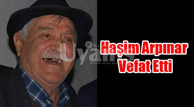 Haşim Arpınar vefat etti
