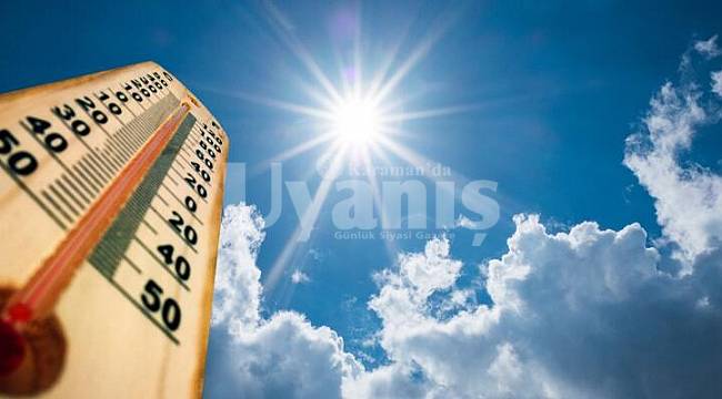 Karaman'da hava sıcaklığı 38 dereceye kadar çıkacak