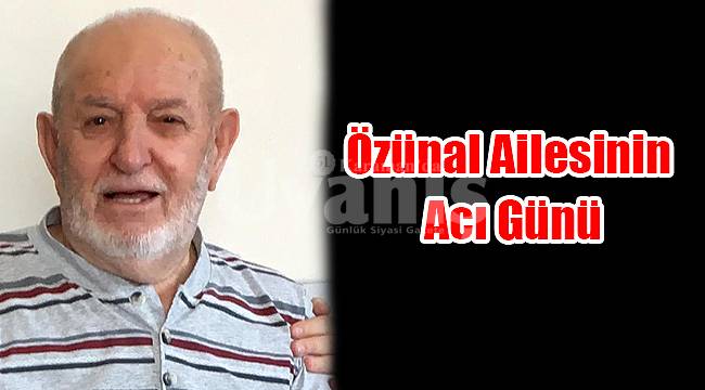 Özünal Ailesinin acı günü