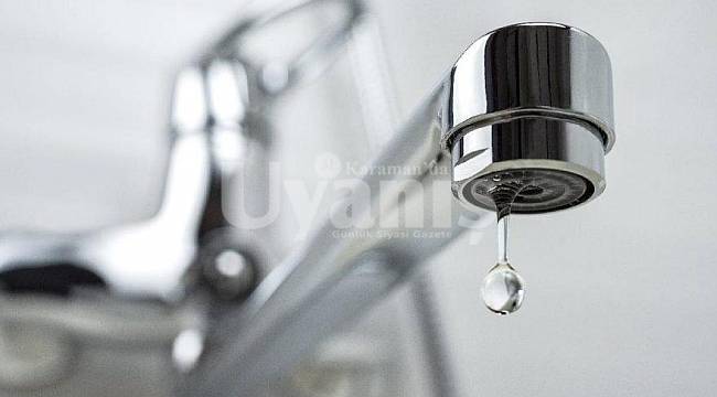 Karaman Belediyesi'nden su kesintisi uyarısı