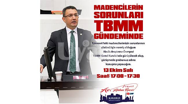 Ünver, Ermenekli Madenciler İçin Konuşacak
