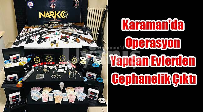Karaman'da operasyon yapılan evlerden cephanelik çıktı