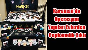 Karaman'da operasyon yapılan evlerden cephanelik çıktı