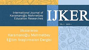 Karamanoğlu Mehmetbey Eğitim Araştırmaları Dergisinin yeni sayısı çıktı