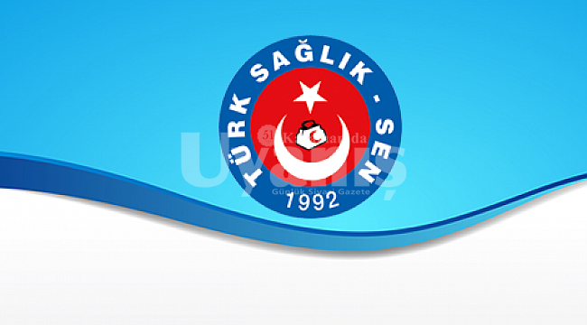 Türk Sağlık Sen: “Çalışanın hakkı gecikemez”