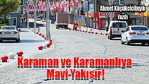 Karaman ve Karamanlıya Mavi Yakışır!