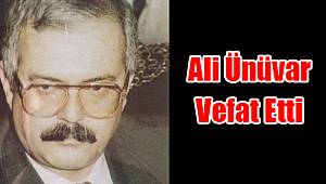 Ali Ünüvar vefat etti