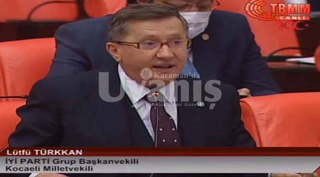 İYİ Parti TBMM Grup Başkan Vekili Türkkan: Teşvikler Konusunda Karaman'a Ayrımcılık Yapılıyor