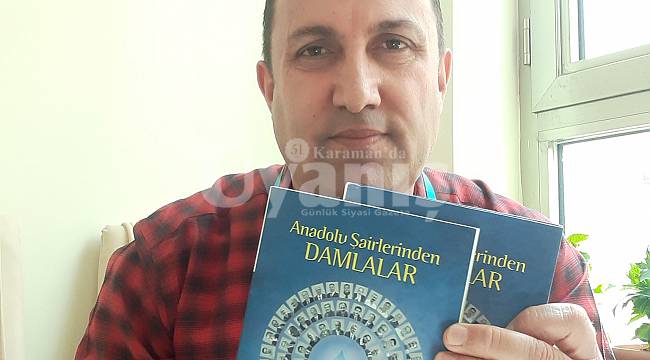 Karamanlı üç Şairin Şiirleri Anadolu Şairlerinden Damlalar Kitabına Girdi