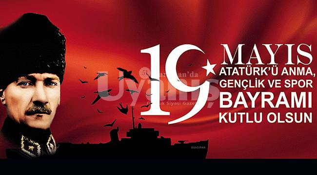 19 Mayıs Atatürk'ü Anma, Gençlik ve Spor Bayramı mesajları